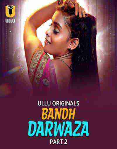Bandh Darwaza (2025) Season 1 Part 2 Episode 5 Ullu Originals (2025)