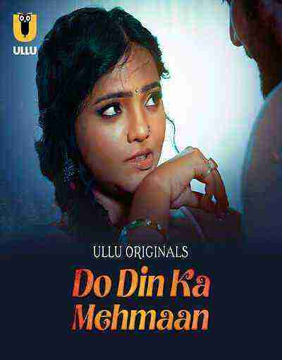 Do Din Ka Mehmaan (2025) Season 1  Part 1 Episode 1 Ullu Originals (2025)