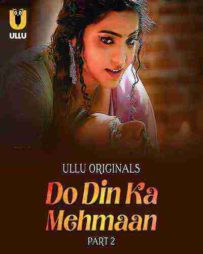 Do Din Ka Mehmaan (2025) Season 1 Part 2 Episode 5 Ullu Originals (2025)