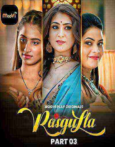 Rasgulla (2025) Season 1 Part 3 Episode 5 Mooviplay Originals (2025)