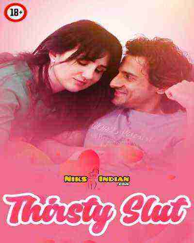 Thirsty Slut (2025) Niksindian Originals (2025)
