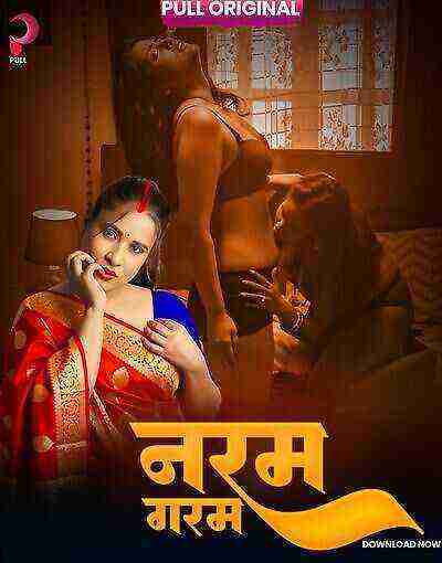 Naram Garam (2025) Season 1 Episode 1 Pull Originals (2025)