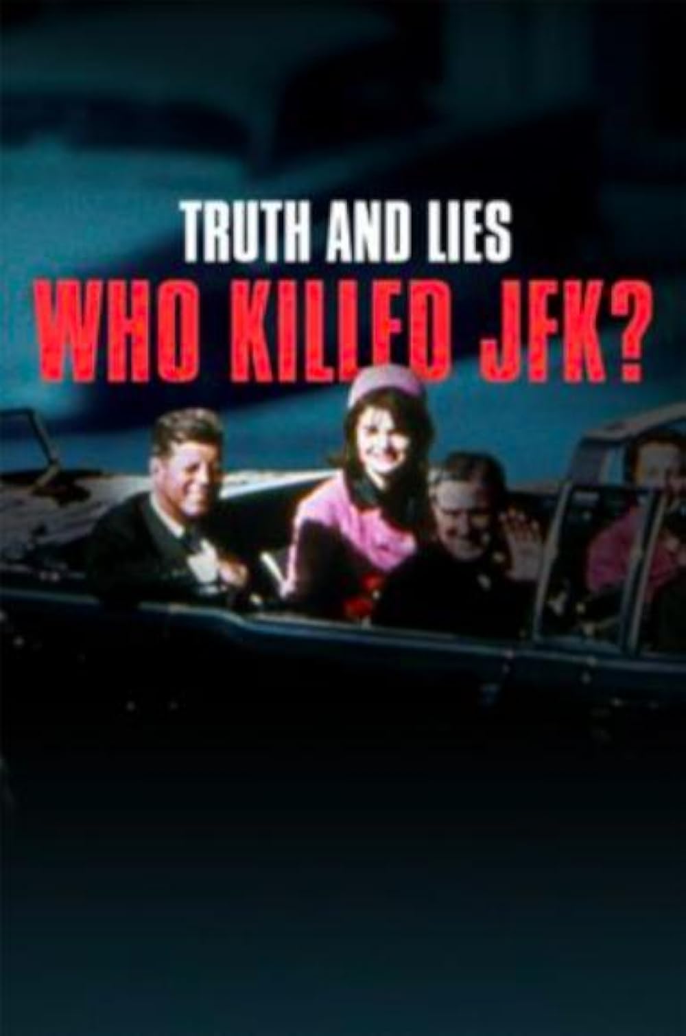 Truth And Lies: Who Killed Jfk? (2025)