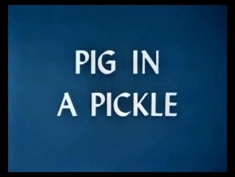Pig In A Pickle (1954)