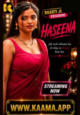 Haseena (2026) Kaama Originals (2026)