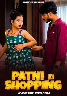 Patni Ka Shopping (2026) Triflicks Originals (2026)