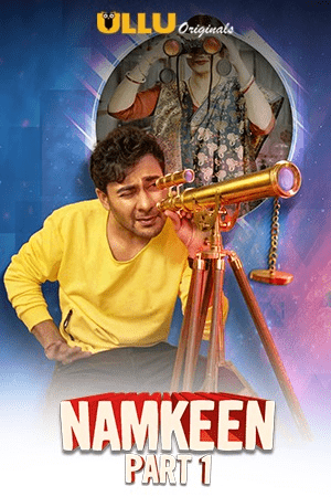 Namkeen Part 1 (2021) Season 1 Ullu Originals (2021)