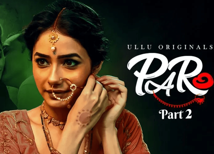 Paro Part 2 (2021) Season 1 Ullu Originals (2021)