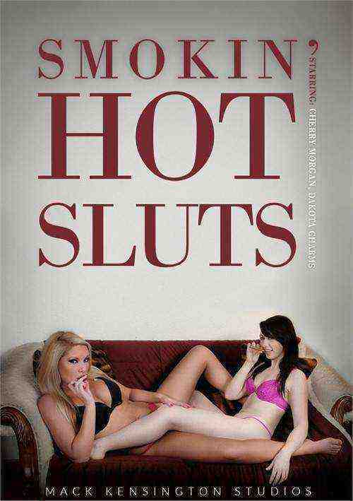 [18+] Smokin Hot Sluts