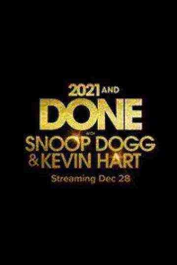 2021 And Done With Snoop Dogg & Kevin Hart (2022)