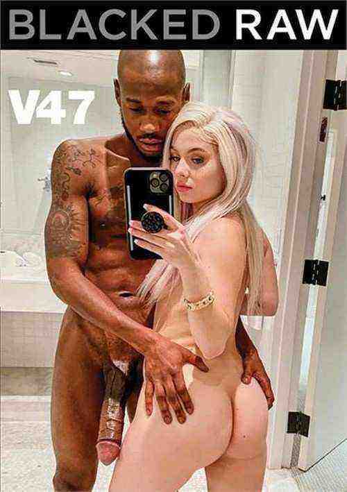 [18+] Blacked Raw V47