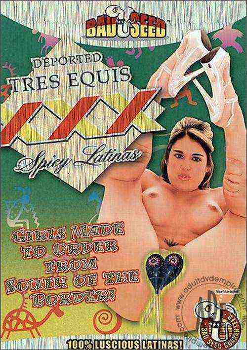 [18+] Deported Tres Equis Xxx Spicy Latinas
