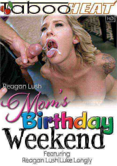 [18+] Reagan Lush In Mom's Birthday Weekend
