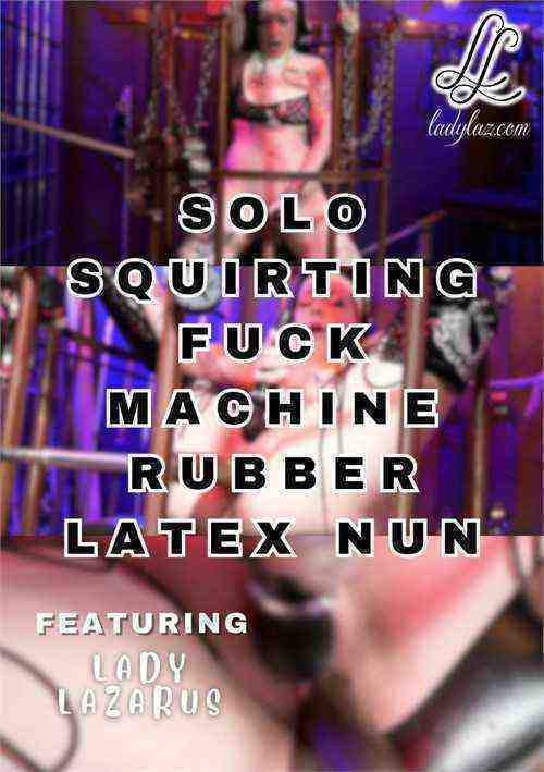 [18+] Solo Squirting Fuck Machine Rubber Latex Nun