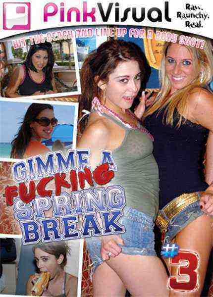 [18+] Gimme A Fucking Spring Break 3