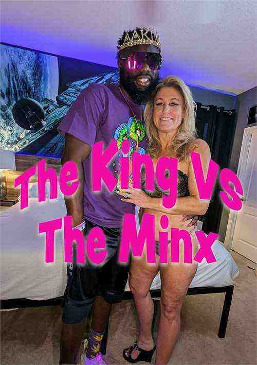 [18+] The King Vs The Minx