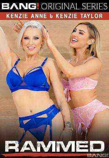 [18+] Rammed: Kenzie Taylor & Kenzie Anne