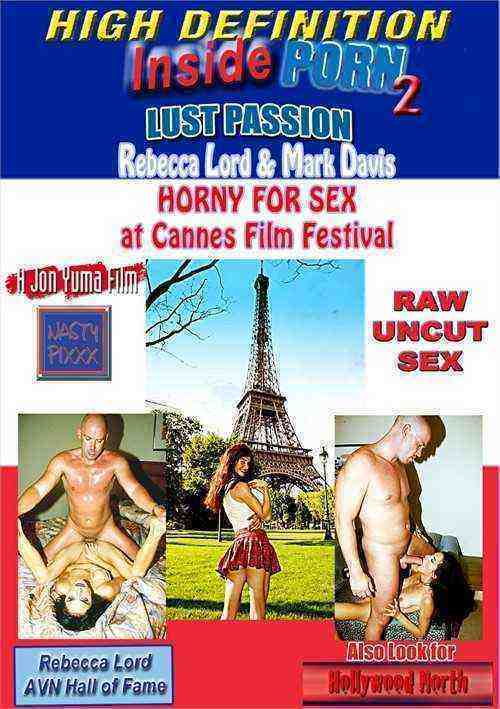 [18+] Rebecca Lord's Inside Porn 2 Lust Passion Cannes