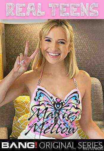 [18+] Real Teens: Maxie Mellow