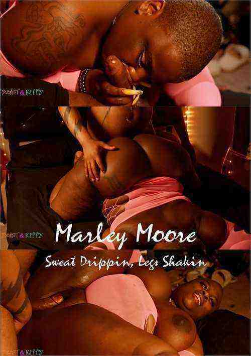 [18+] Marley Moore Sweat Drippin, Legs Shakin