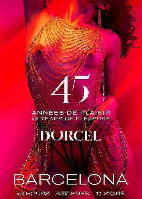 [18+] Dorcel - 45 Years Of Pleasure - Barcelona
