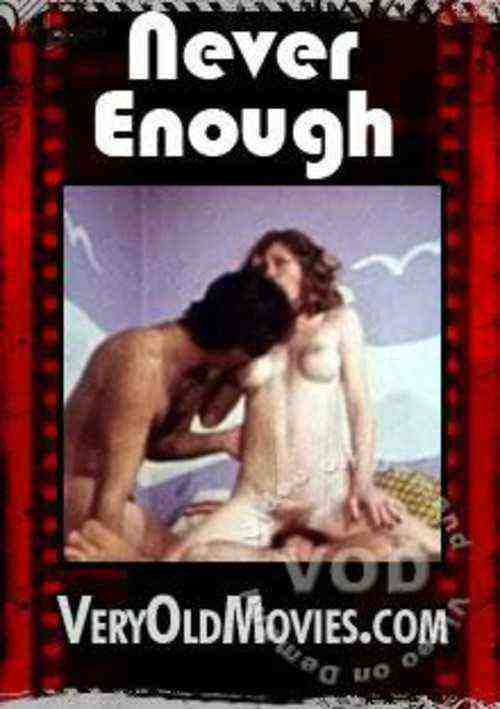 [18+] Never Enough (veryoldmovies)