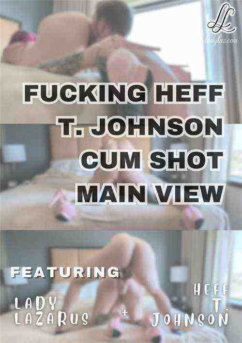 [18+] Fucking Heff T Johnson Cum Shot Main View