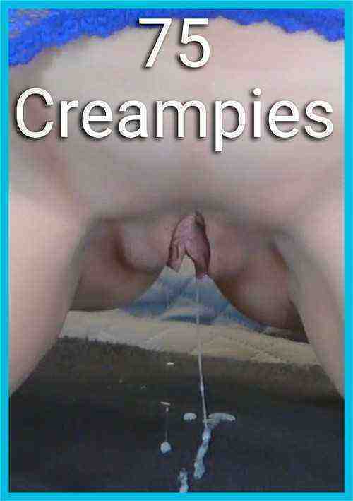 [18+] Cumnado Creampies E04 Enjoy 75 Wet And Messy Creampies In This Cream Pie Compilation