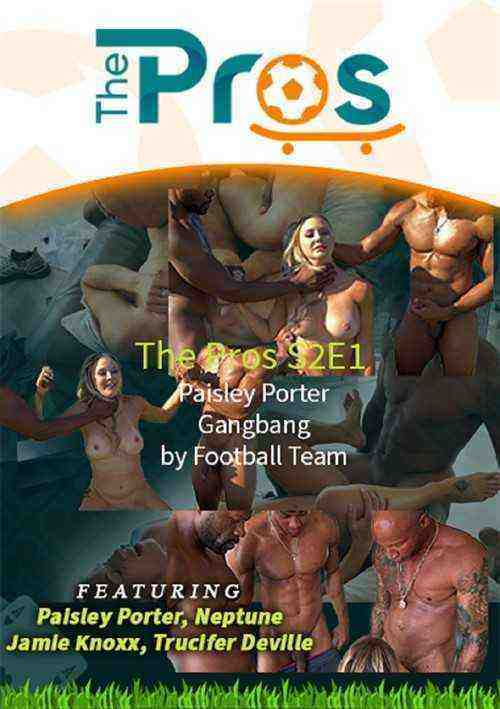 [18+] The Pros S2e01 Paisley Porter Gangbang By Football Team