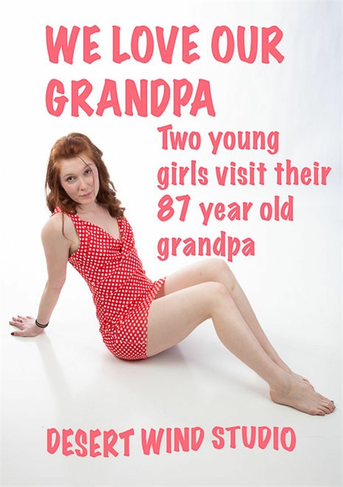 [18+] We Love Our Grandpa