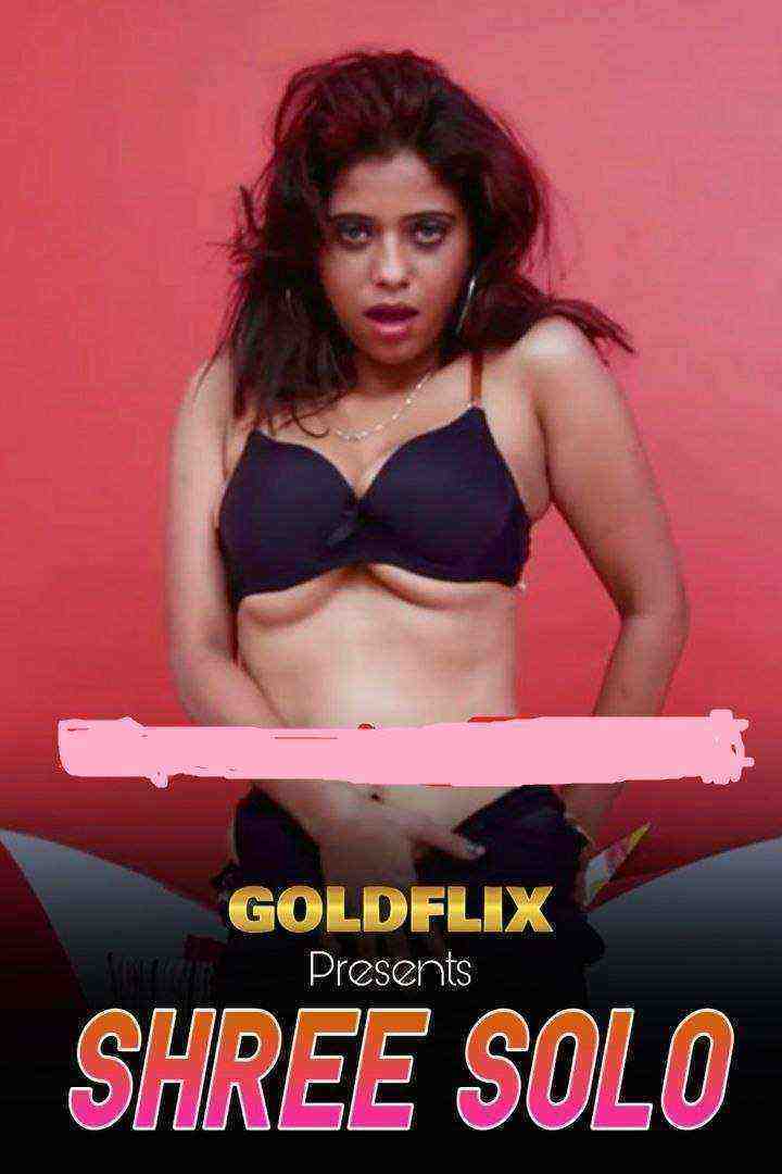Shree Solo (2021) Goldflix Originals Uncut (2021)