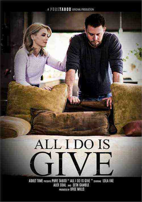 [18+] All I Do Is Give