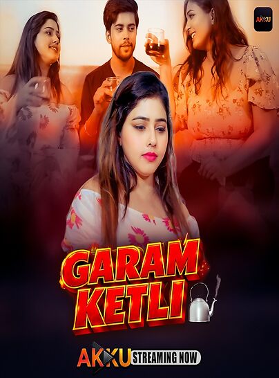 Garam Ketli (2026) Season 1 Episode 1 Akkuott (2026)