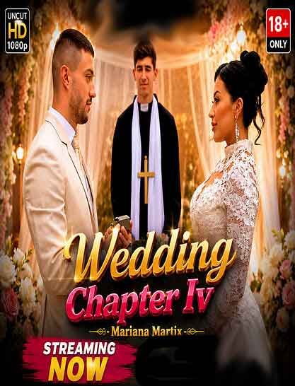 Wedding Chapter Iv (2026) Mariana Martix (2026)