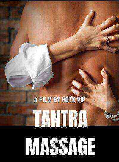 Tantra Massage Uncut (2022) Hotx (2022)