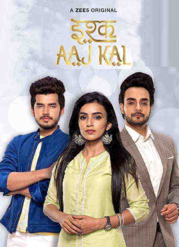 Ishq Aaj Kal 2019 Season 1 Hindi Zee5 Original)