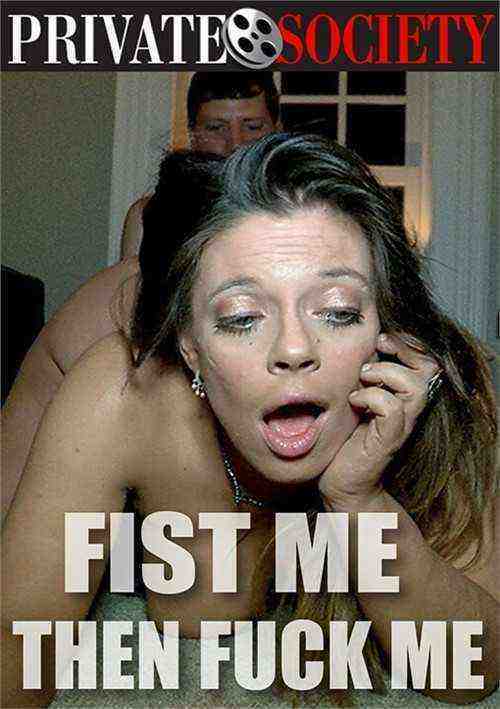 [18+] Fist Me Then Fuck Me