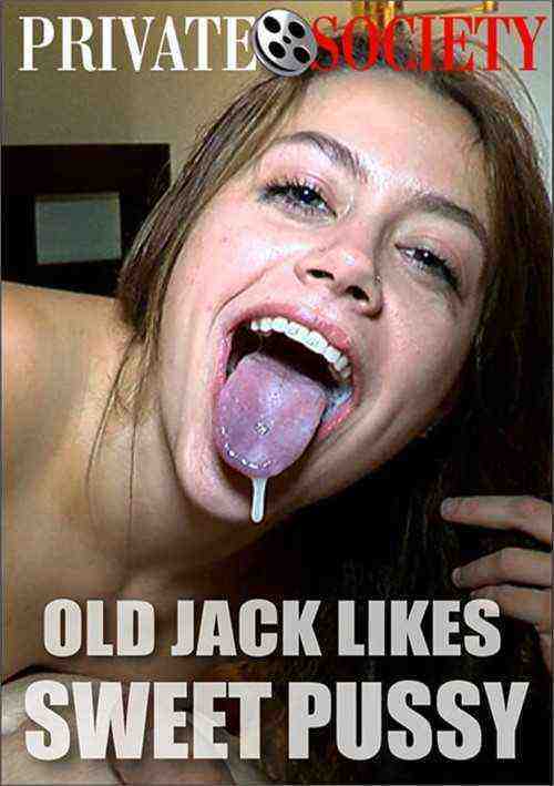 [18+] Old Jack Likes Sweet Pussy