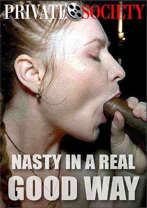 [18+] Nasty In A Real Good Way