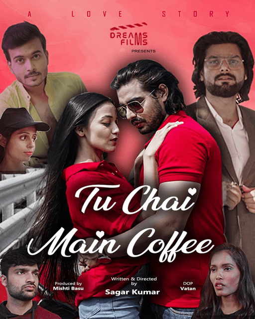 Tu Chai Main Coffee (2021) Season 1 Episode 1 Dreamsfilms Original (2021)