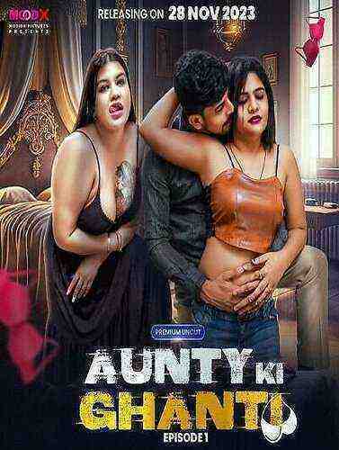 Aunty Ki Ghanti (2023) Season 1 Episode 1 Moodx Originals (2023)