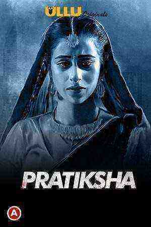 Pratiksha (2021) Season 1 Ullu Originals (2021)