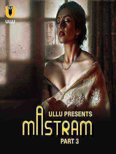 Mastram (2024) Season 1 Part 3 Episode 5 Ullu Originals (2024)