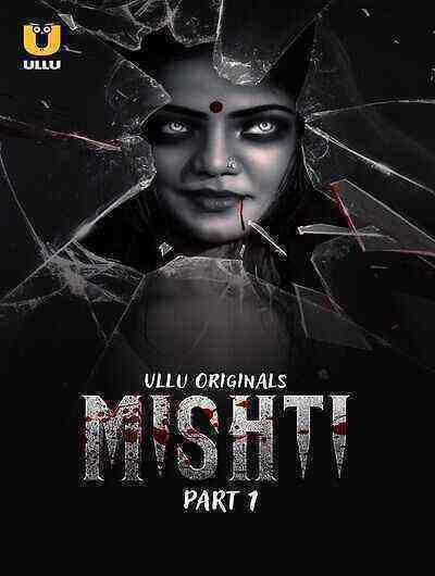 Mishti (2024) Season 1 Part 1 Episode 2 Ullu Originals (2024)