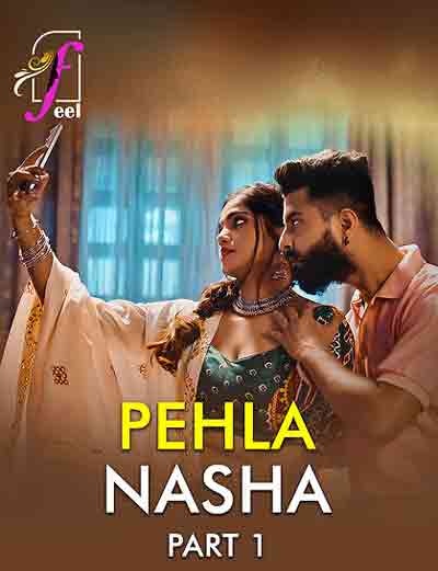 Pehla Nasha (2026) Season 1 Part 1 Episode 1 Feel Originals (2026)