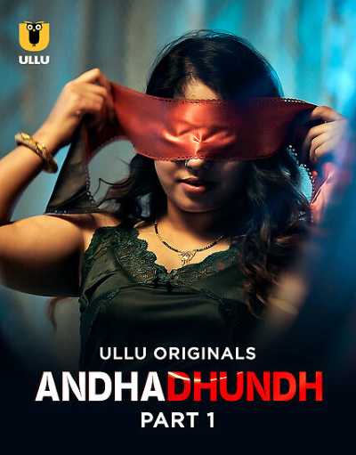 Andhadhundh (2026) Season 1 Part 1 Episode 1 Ullu Originals (2026)