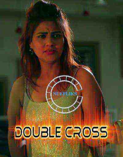Double Cross (2021) Season 1 Episode 1 Nuefliks Originals (2021)