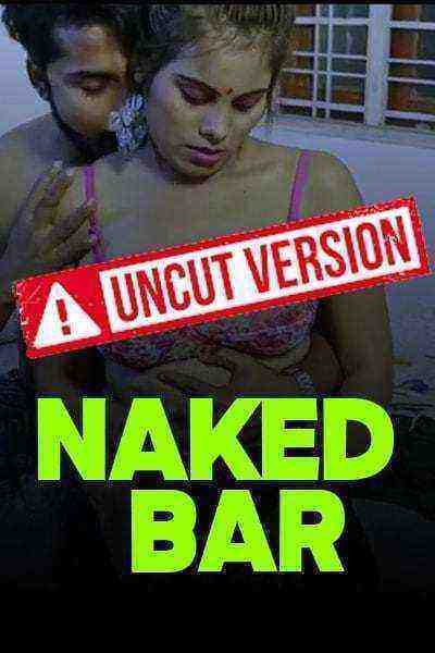 Naked Bar Part 1 (2020) Nuefliks Originals Uncut (2020)
