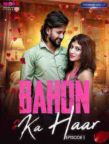 Bahon Ka Haar (2023) Season 1 Episode 1 Moodx Originals (2023)