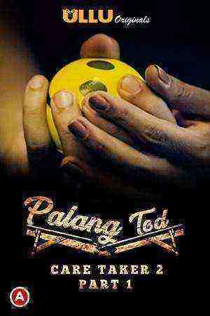Palang Tod: Caretaker 2 (part 1) (2021) Season 1 Ullu Originals (2021)